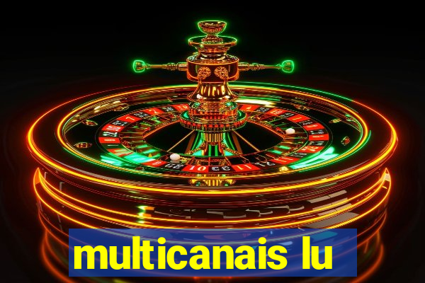 multicanais lu